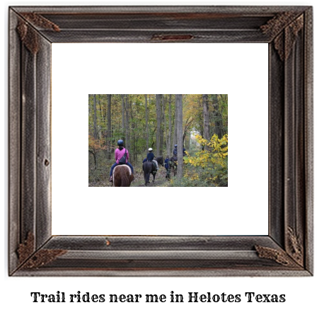 trail rides near me in Helotes, Texas